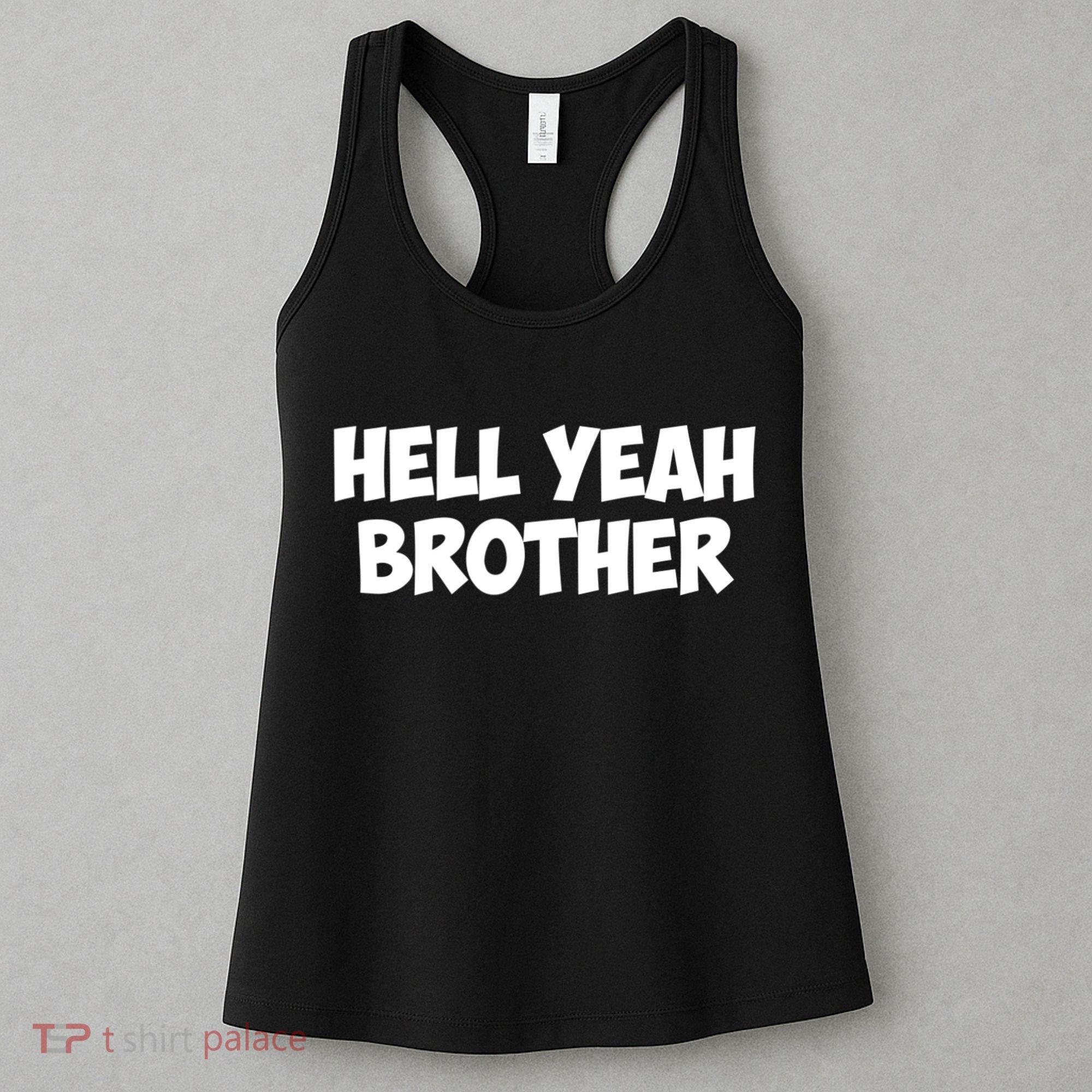 HELL YEAH BROTHER Women's Tank Top