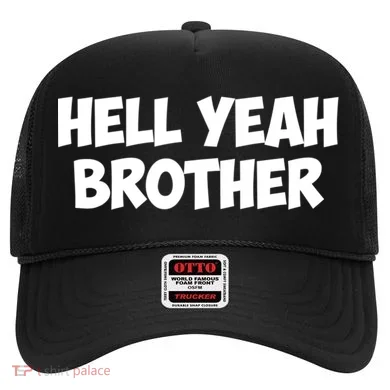 HELL YEAH BROTHER Hat