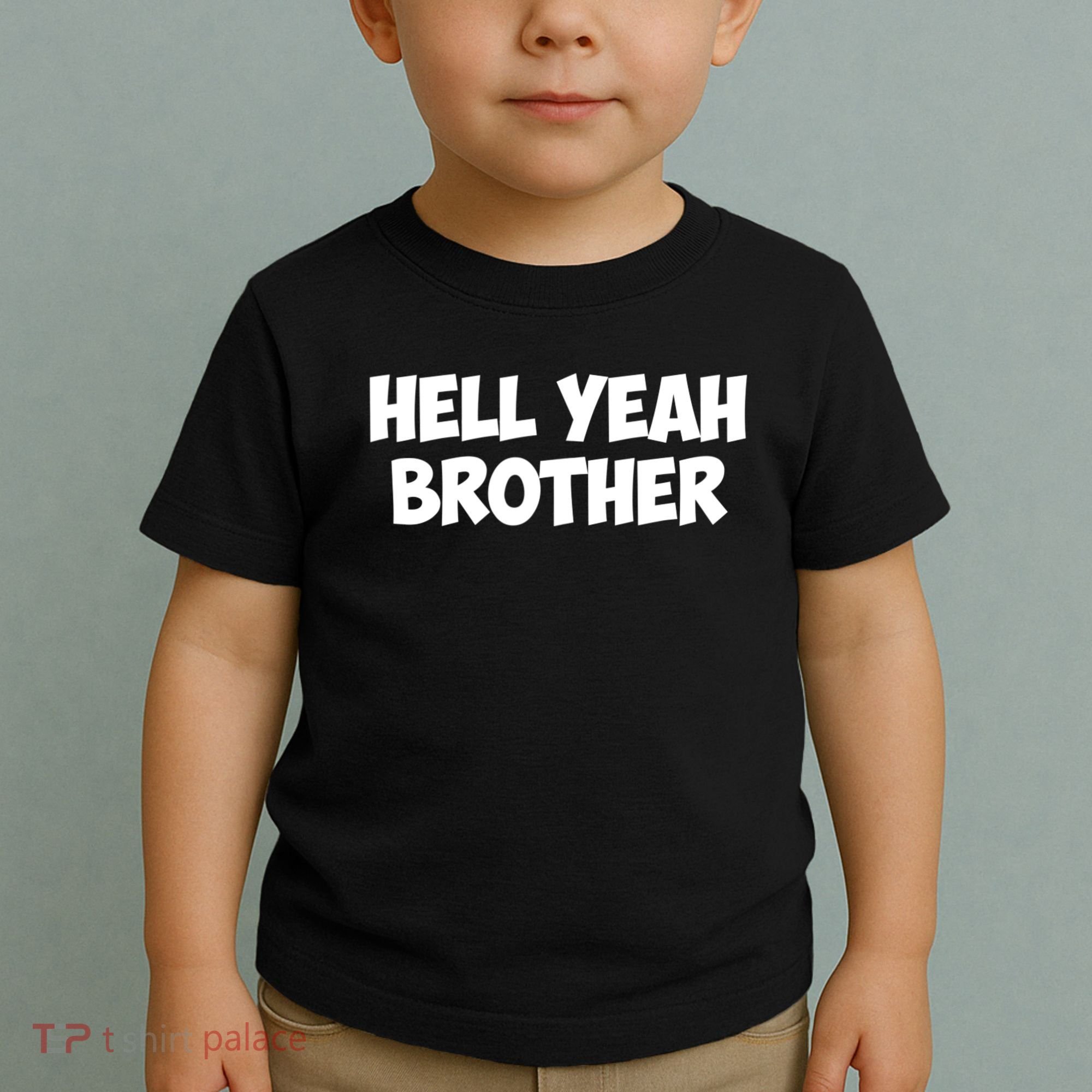 HELL YEAH BROTHER Toddler T-Shirt
