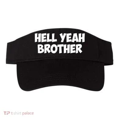 HELL YEAH BROTHER Visor