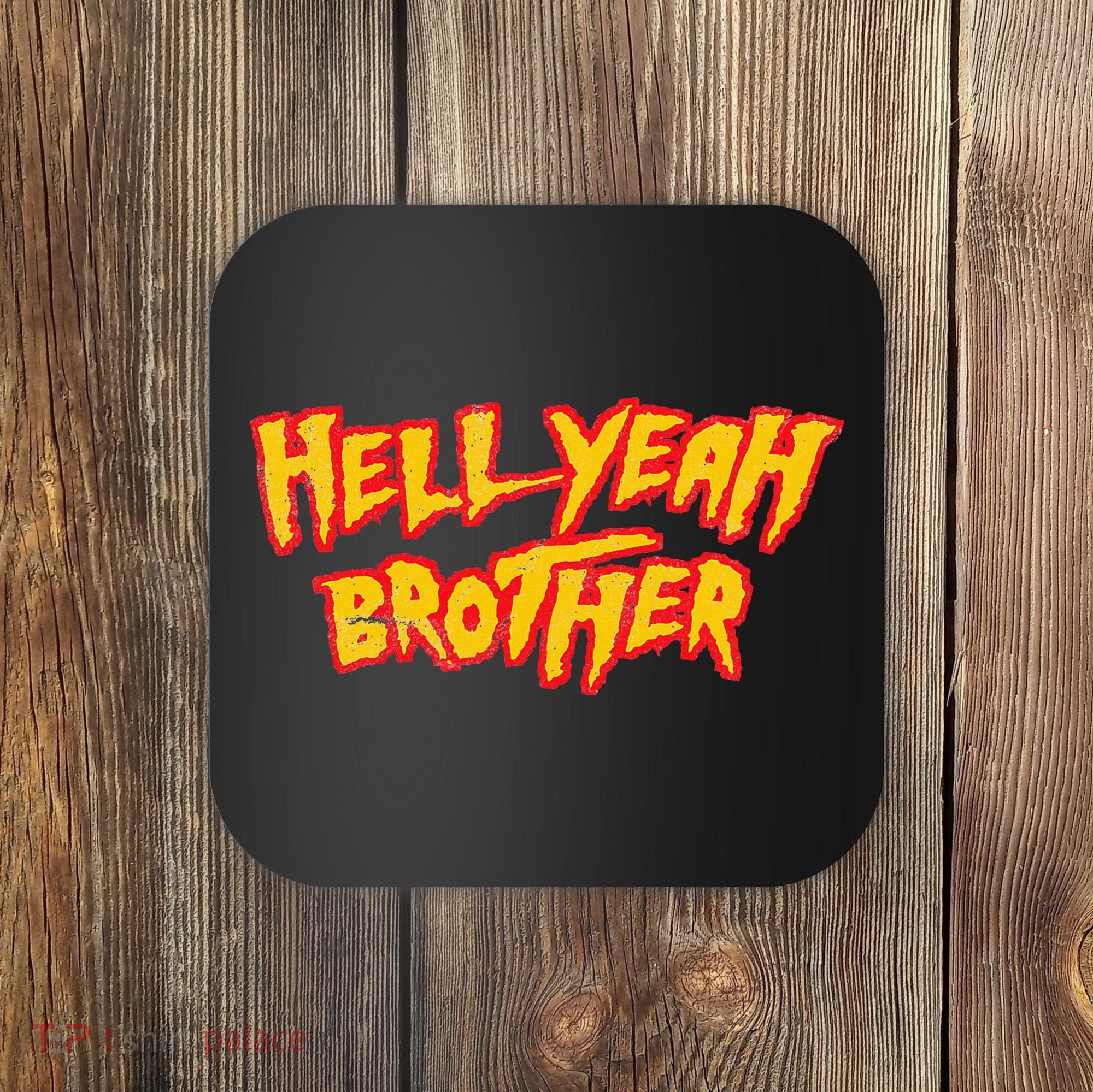 Hell Yeah Brother Funny 80S Wrestling Vegas Pool Party Coaster
