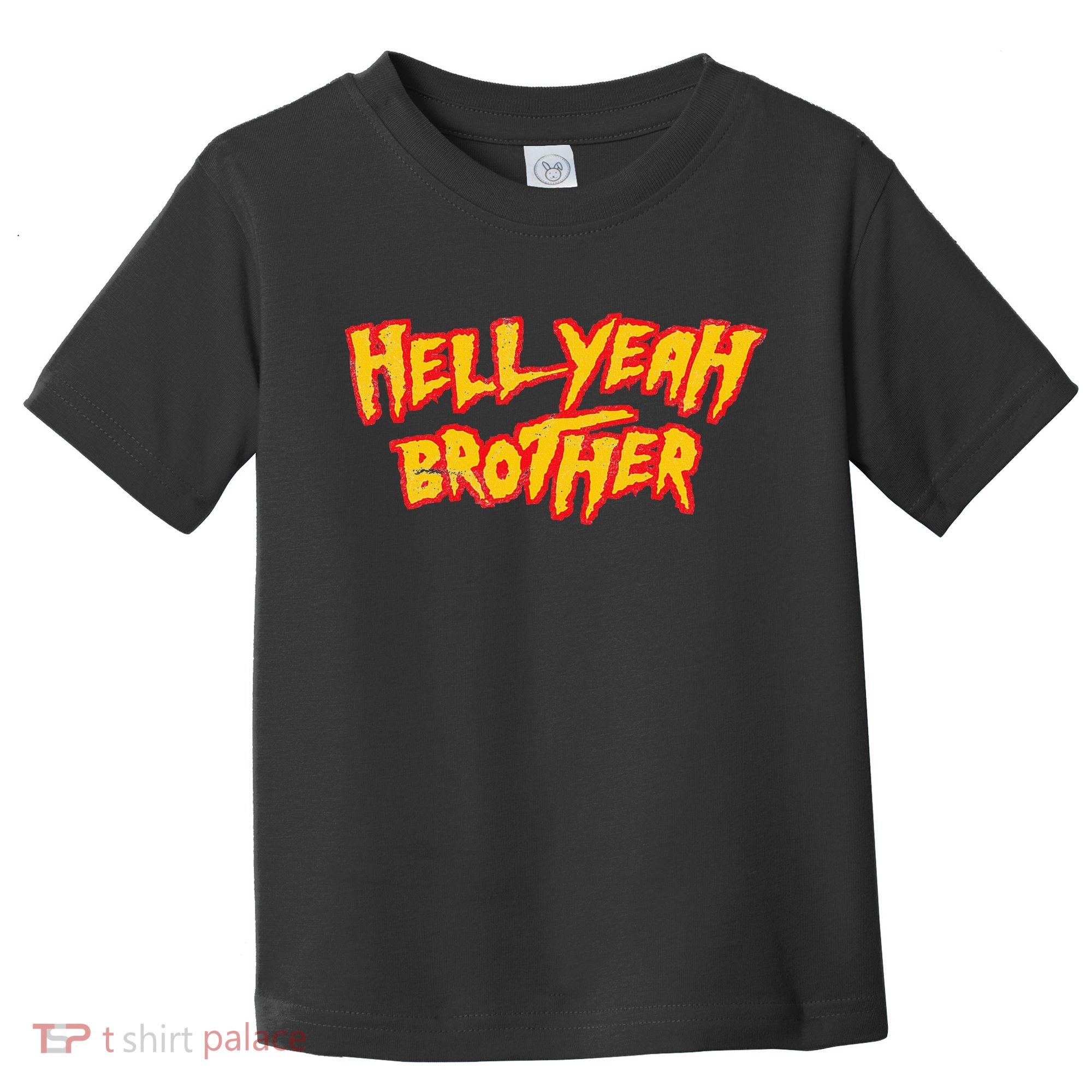 Hell Yeah Brother Funny 80S Wrestling Vegas Pool Party Toddler T-Shirt