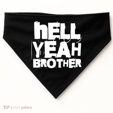 Hell Yeah Brother Siblings Funny Sarcastic Saying Cute Gift USA-Made Doggie Bandana