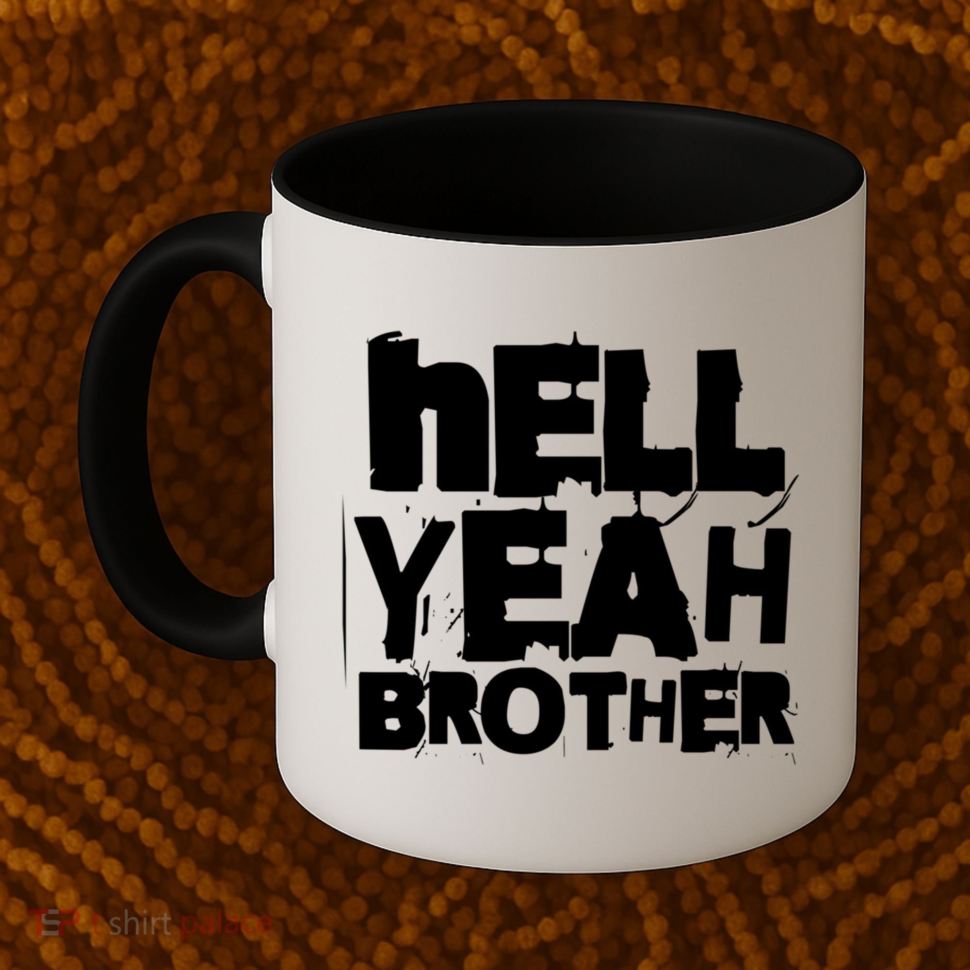 Hell Yeah Brother Siblings Funny Sarcastic Saying Cute Gift Coffee Mug