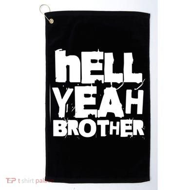 Hell Yeah Brother Siblings Funny Sarcastic Saying Cute Gift Golf Towel