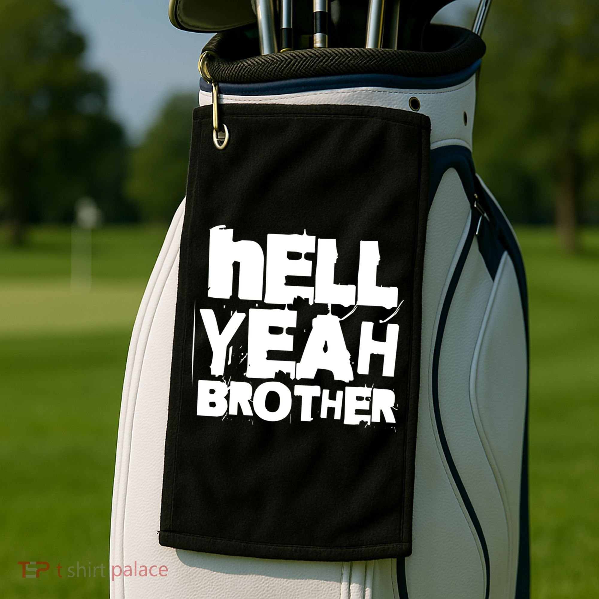 Hell Yeah Brother Siblings Funny Sarcastic Saying Cute Gift Golf Towel