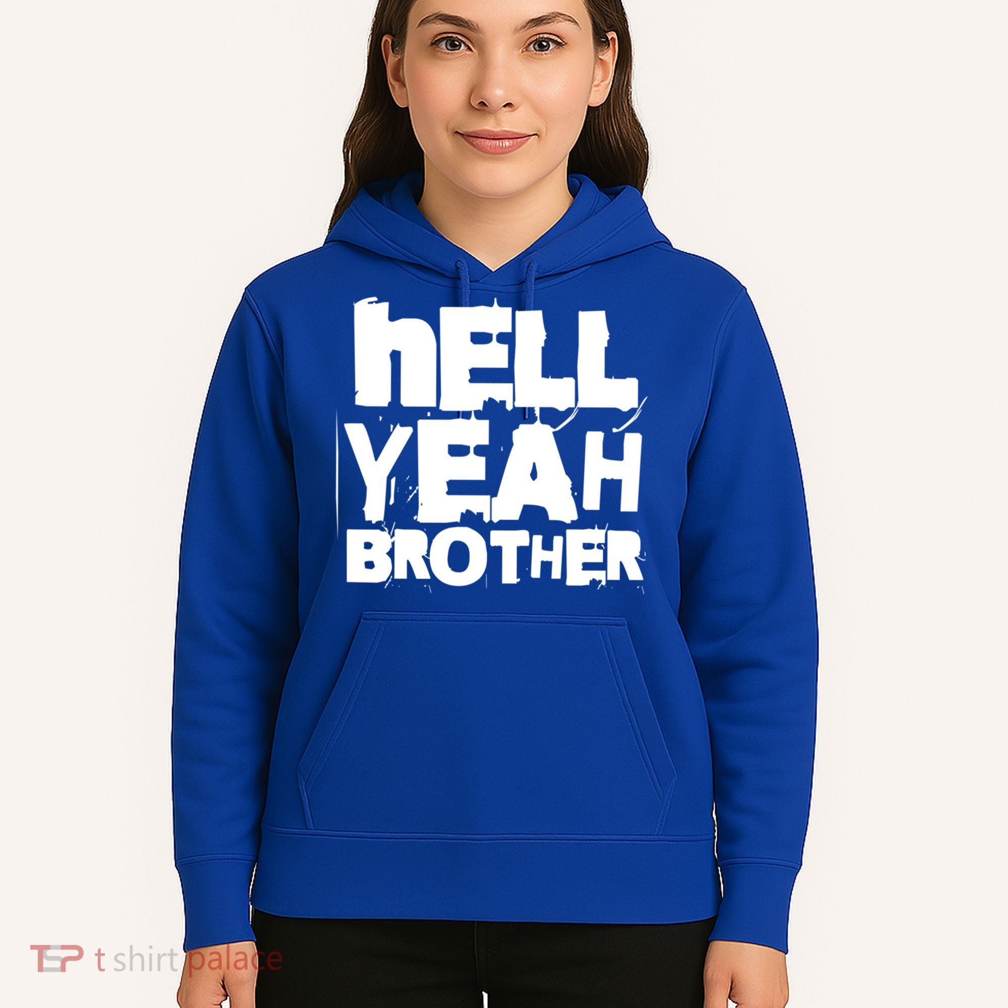 Hell Yeah Brother Siblings Funny Sarcastic Saying Cute Gift Hoodie