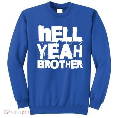 Hell Yeah Brother Siblings Funny Sarcastic Saying Cute Gift Sweatshirt