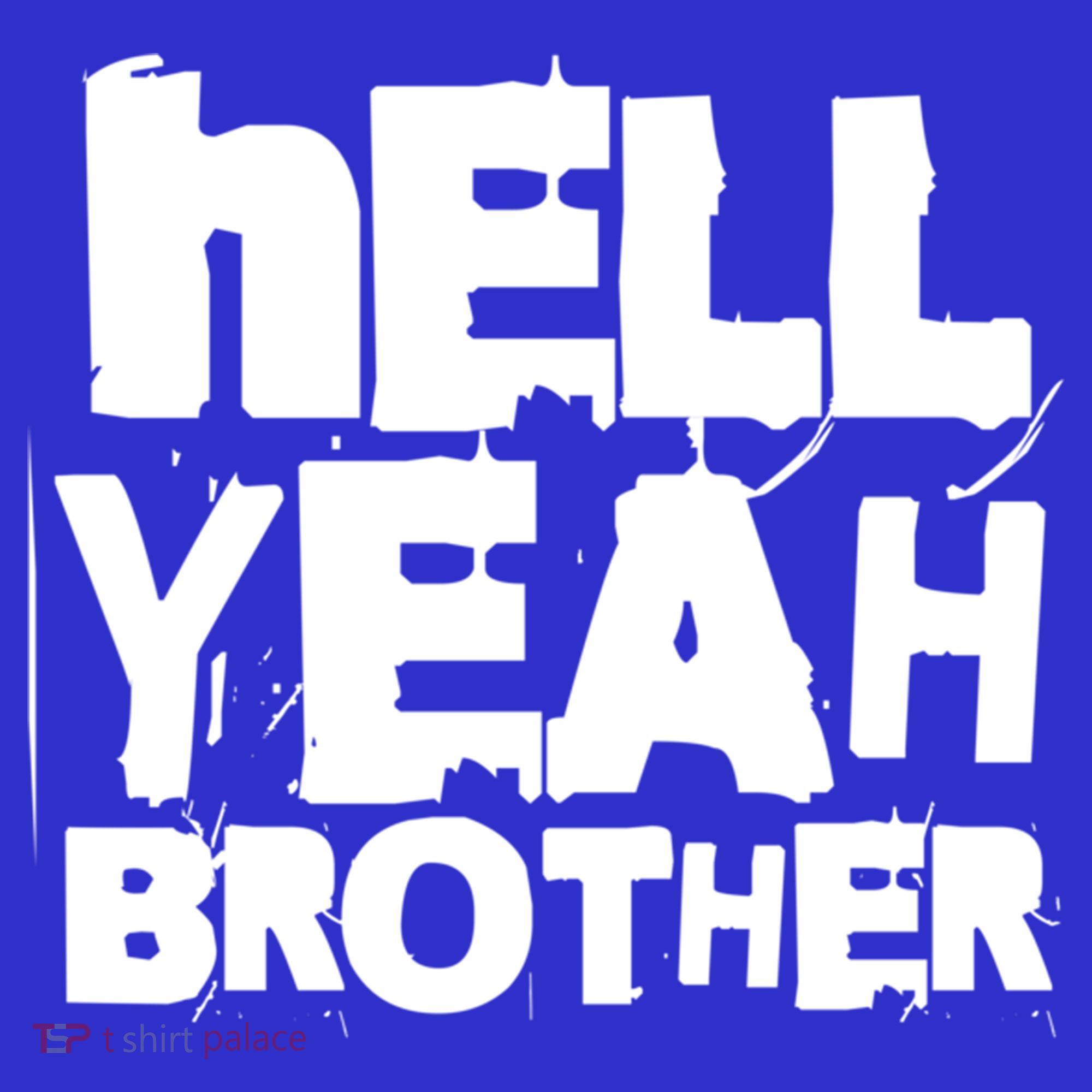Hell Yeah Brother Siblings Funny Sarcastic Saying Cute Gift Sweatshirt