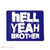Hell Yeah Brother Siblings Funny Sarcastic Saying Cute Gift Mousepad thumb 0