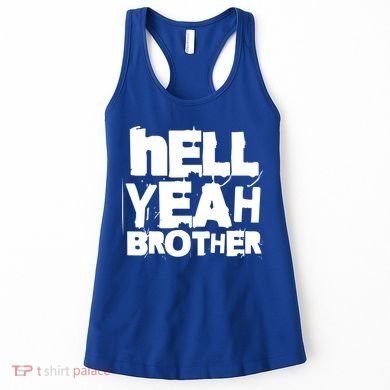 Hell Yeah Brother Siblings Funny Sarcastic Saying Cute Gift Women's Tank Top