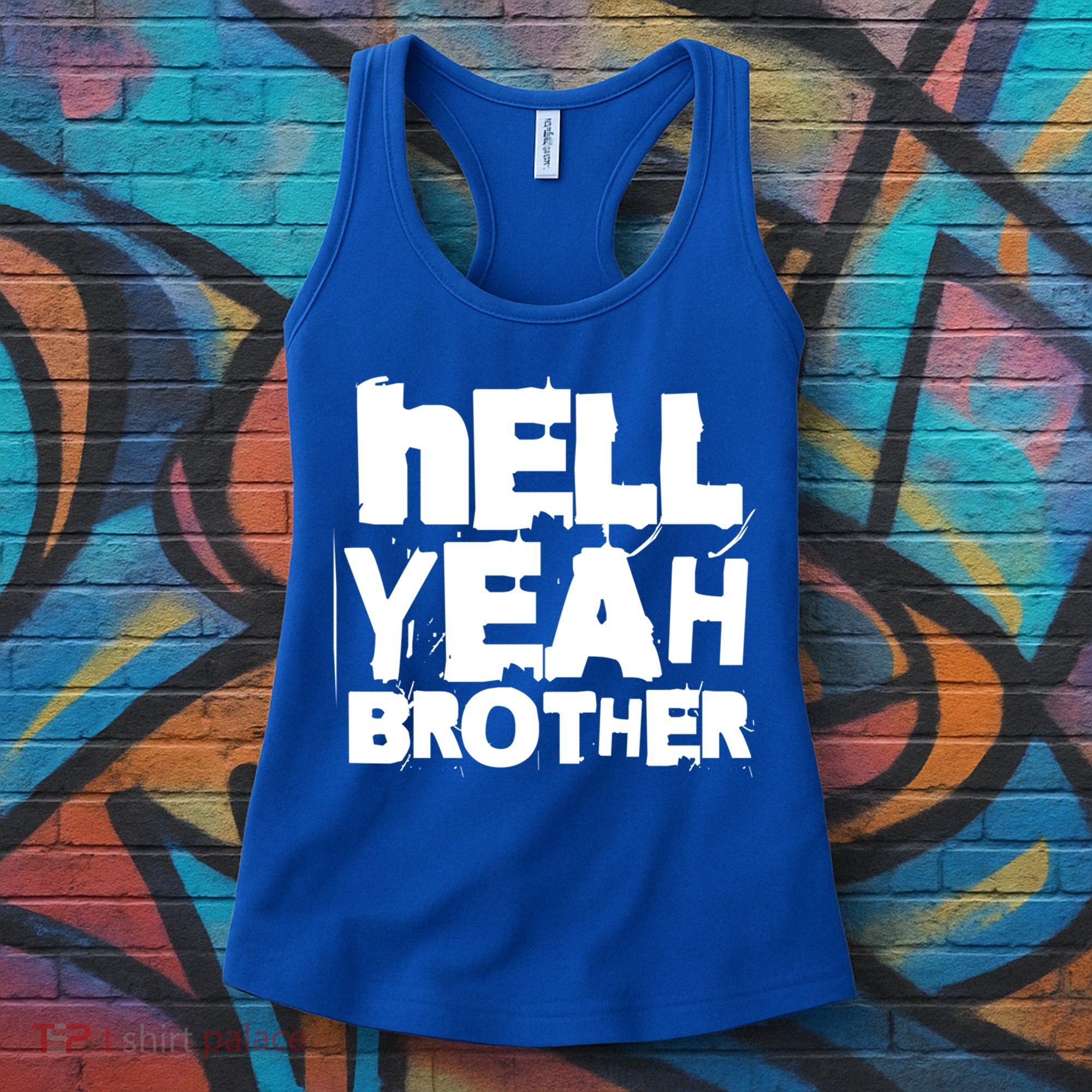 Hell Yeah Brother Siblings Funny Sarcastic Saying Cute Gift Women's Tank Top
