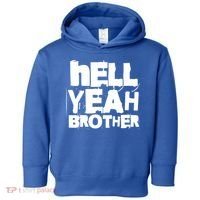 Hell Yeah Brother Siblings Funny Sarcastic Saying Cute Gift Toddler Hoodie thumb 0