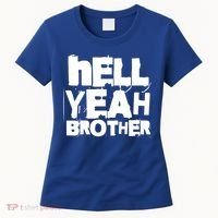 Hell Yeah Brother Siblings Funny Sarcastic Saying Cute Gift Women's T-Shirt thumb 0
