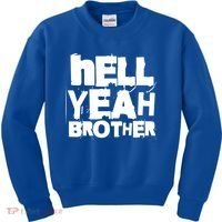 Hell Yeah Brother Siblings Funny Sarcastic Saying Cute Gift Kids Sweatshirt thumb 0