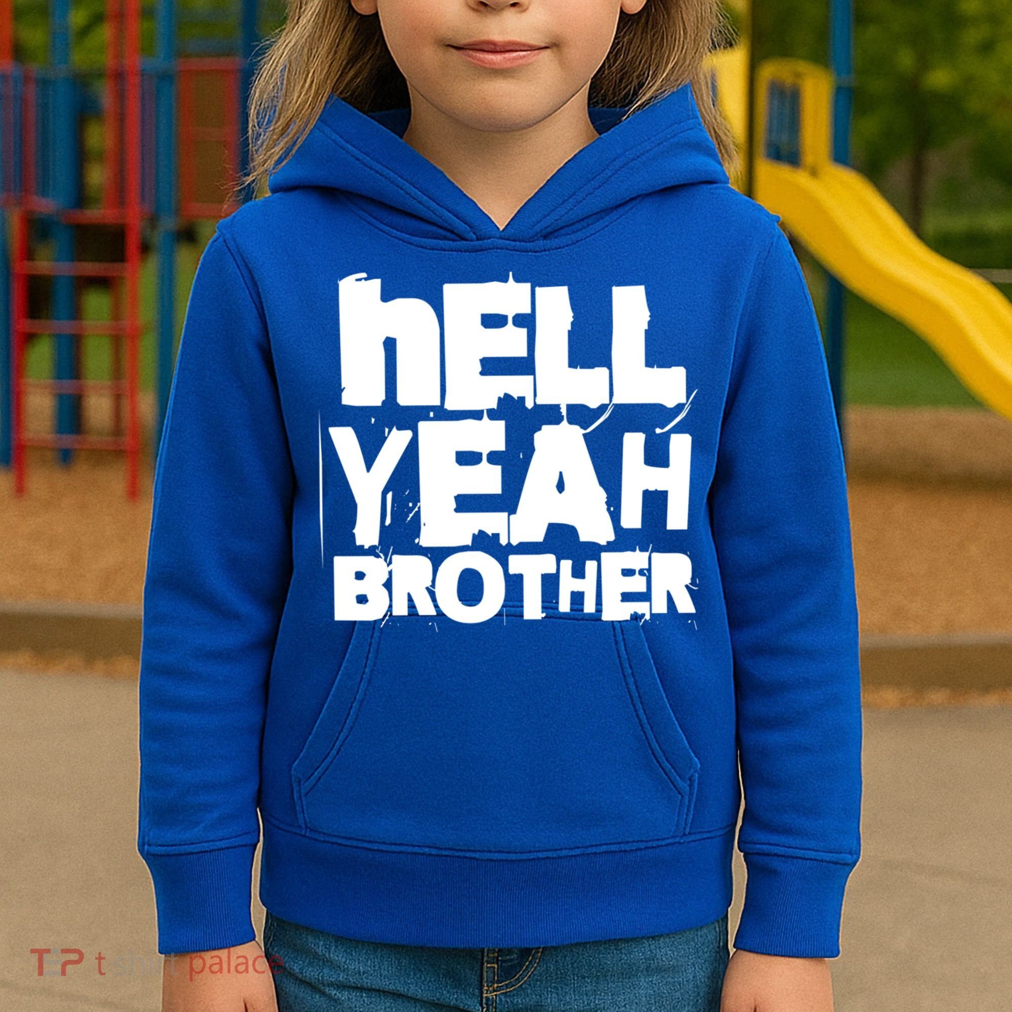 Hell Yeah Brother Siblings Funny Sarcastic Saying Cute Gift Kids Hoodie