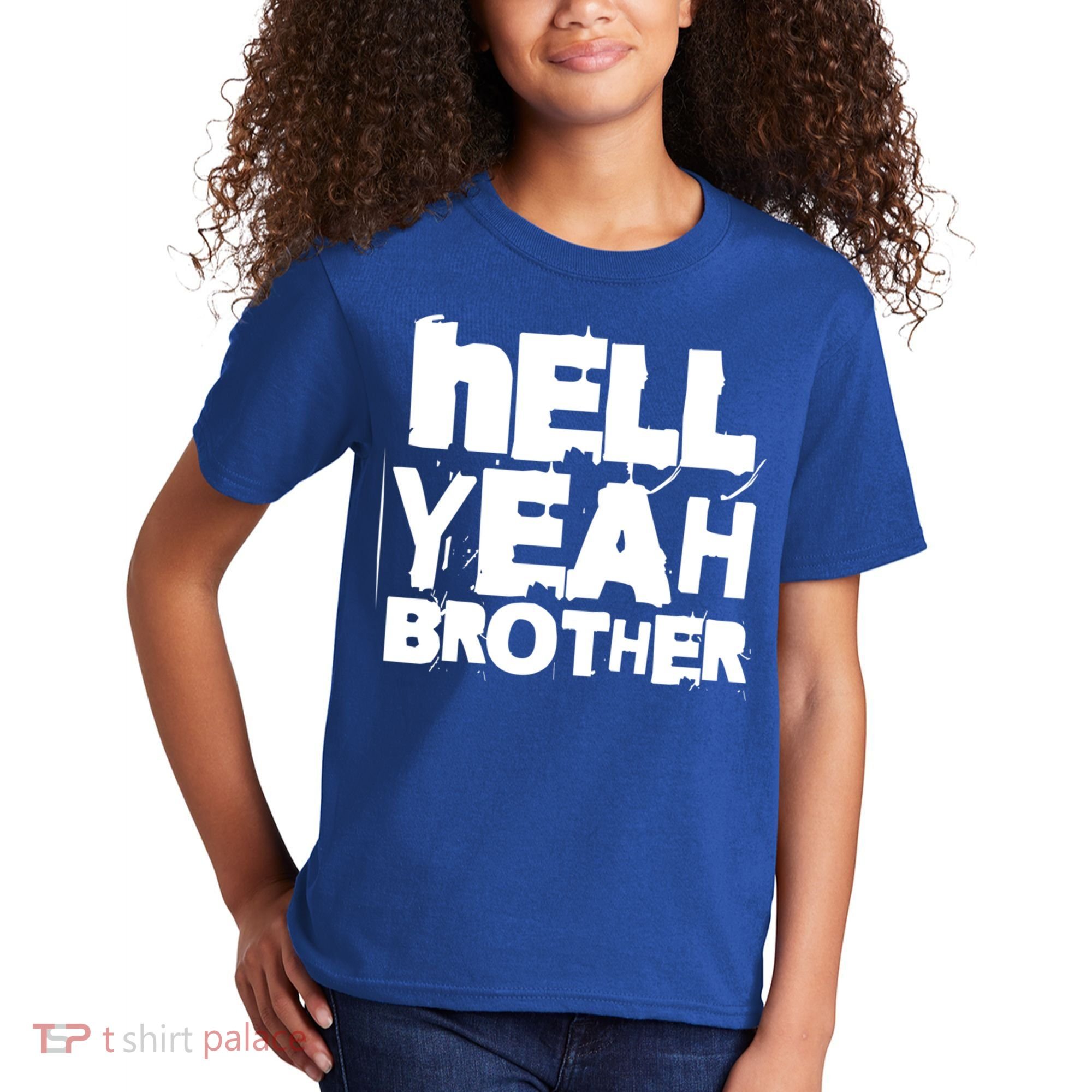 Hell Yeah Brother Siblings Funny Sarcastic Saying Cute Gift Kids T-Shirt