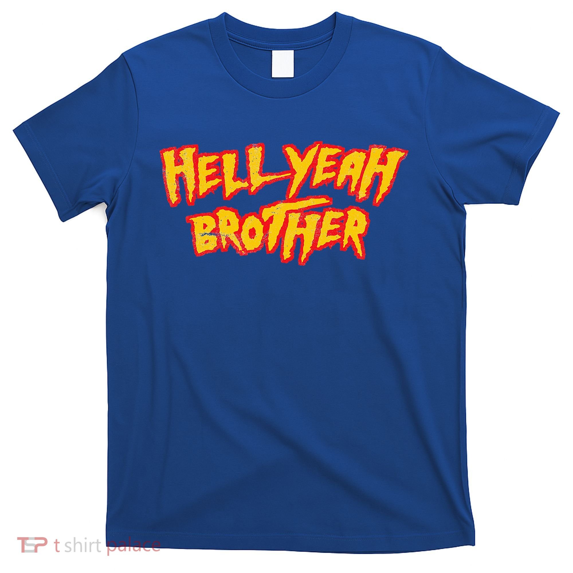 Hell Yeah Brother Funny 80S Wrestling Vegas Pool T-Shirt