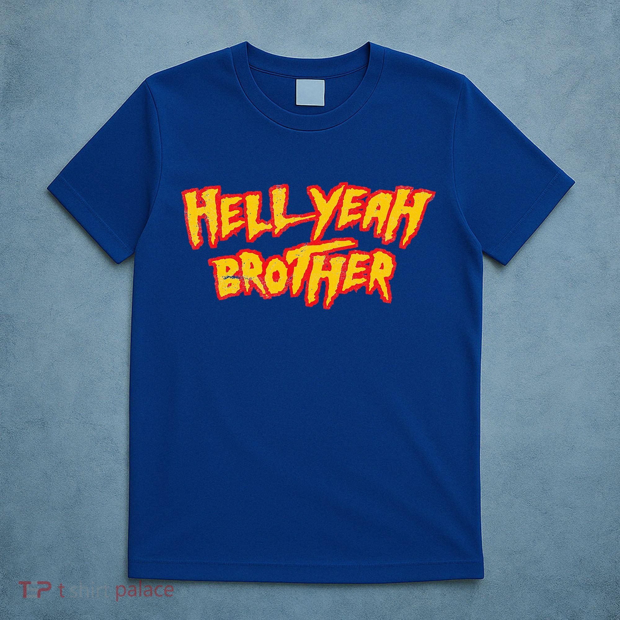 Hell Yeah Brother Funny 80S Wrestling Vegas Pool T-Shirt