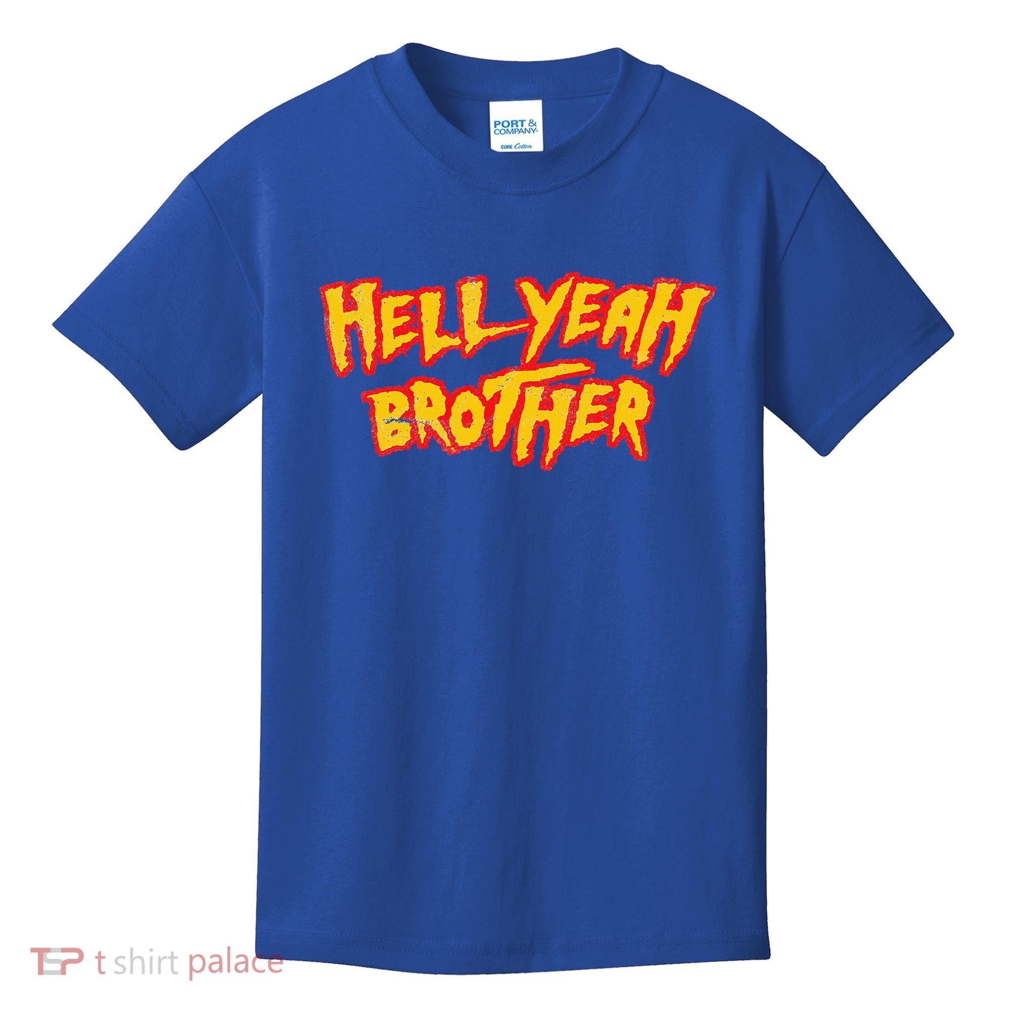 Hell Yeah Brother Funny 80S Wrestling Vegas Pool Kids T-Shirt