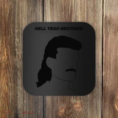 Hell Yeah Brother! Funny Coaster