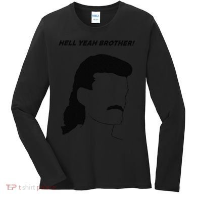 Hell Yeah Brother! Funny Women's Long Sleeve Shirt
