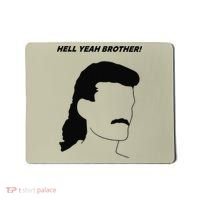 Hell Yeah Brother! Funny Mousepad thumb 0