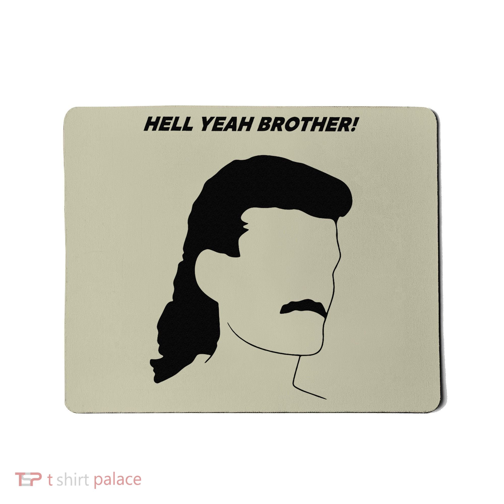 Hell Yeah Brother! Funny Mousepad