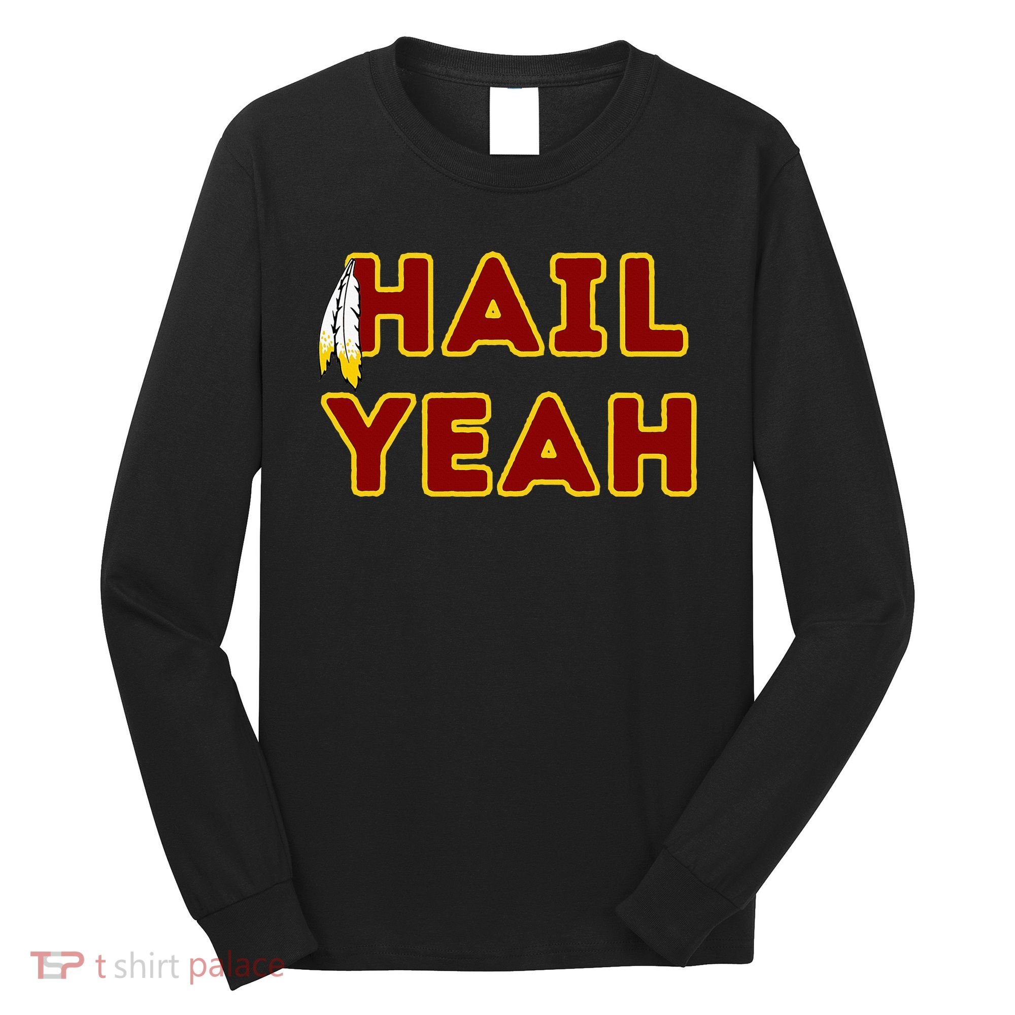Hail Yeah Burgundy Gold Foot Ball Long Sleeve Shirt