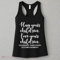Hug Your Children Love Your Children Quote Women's Tank Top thumb 3