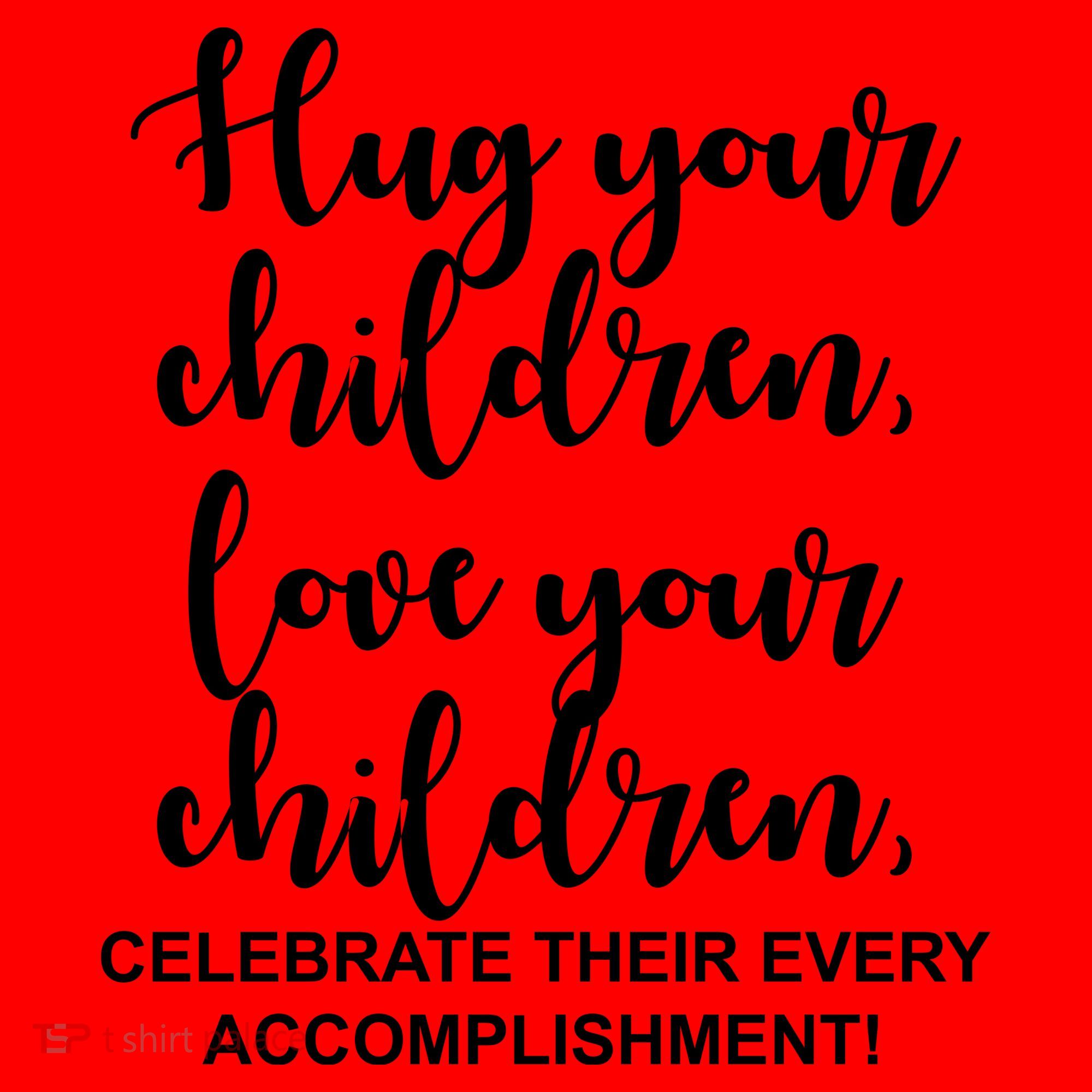 Hug Your Children Love Your Children Quote Santa Hat