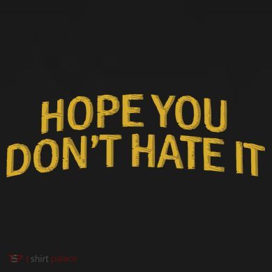 Hope You Don’t Hate It Embroidery Hat Cap Tie-Dye T-Shirt