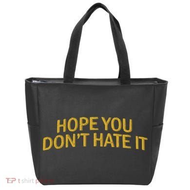 Hope You Don’t Hate It Embroidery Hat Cap Tote Bag