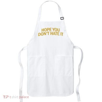 Hope You Don’t Hate It Embroidery Hat Cap Apron