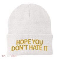 Hope You Don’t Hate It Embroidery Hat Cap Beanie thumb 0