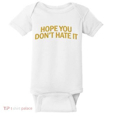 Hope You Don’t Hate It Embroidery Hat Cap Baby Bodysuit
