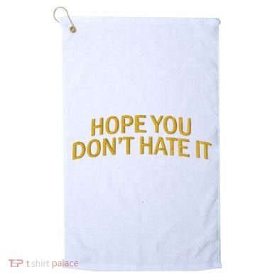 Hope You Don’t Hate It Embroidery Hat Cap Golf Towel
