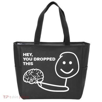 Hey You Dropped This Brain Funny Sarcastic Tote Bag