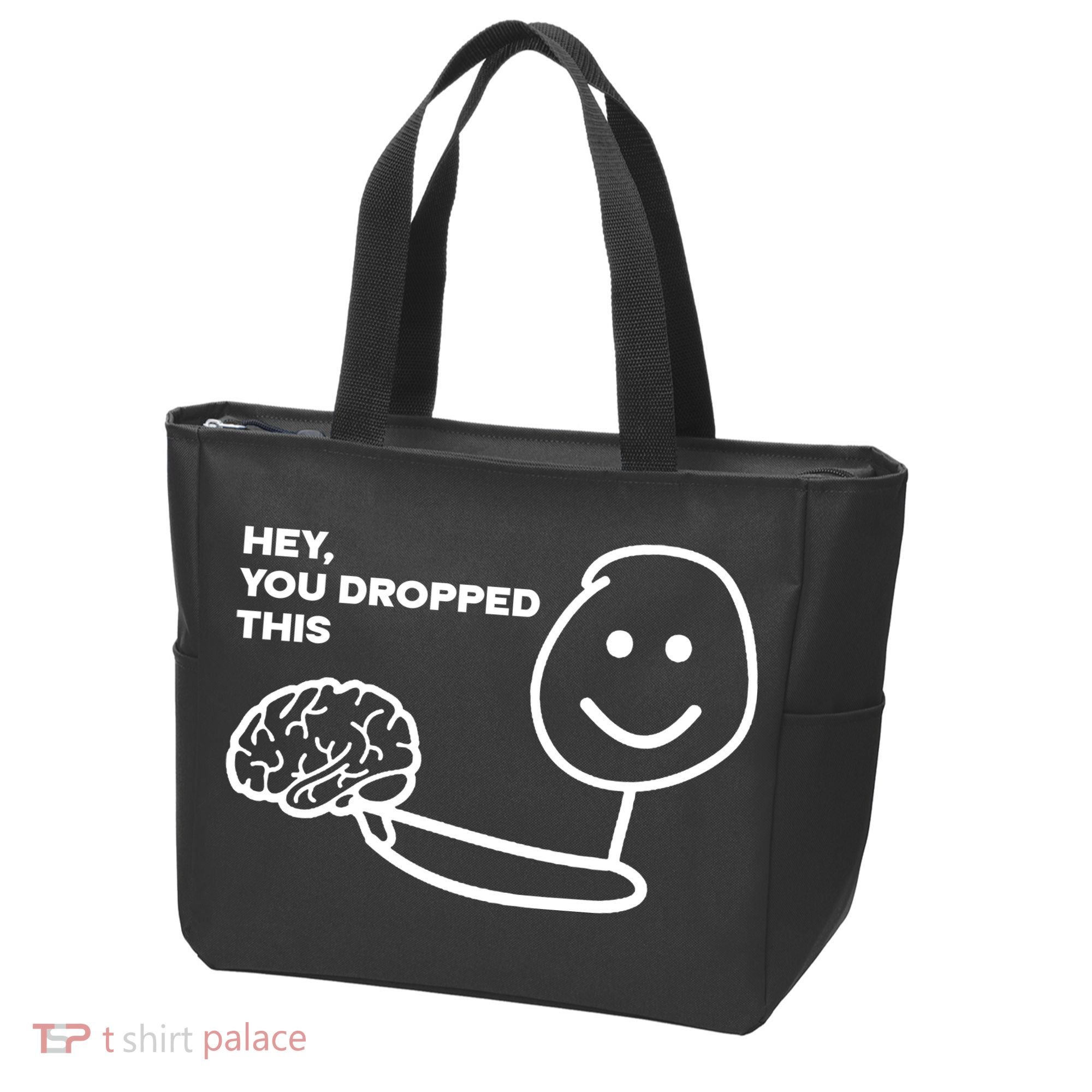 Hey You Dropped This Brain Funny Sarcastic Tote Bag