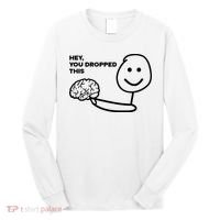Hey You Dropped This Brain Funny Sarcastic Long Sleeve Shirt thumb 0
