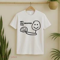 Hey You Dropped This Brain Funny Sarcastic T-Shirt thumb 2