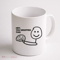 Hey You Dropped This Brain Funny Sarcastic Coffee Mug thumb 1