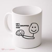 Hey You Dropped This Brain Funny Sarcastic Coffee Mug thumb 0