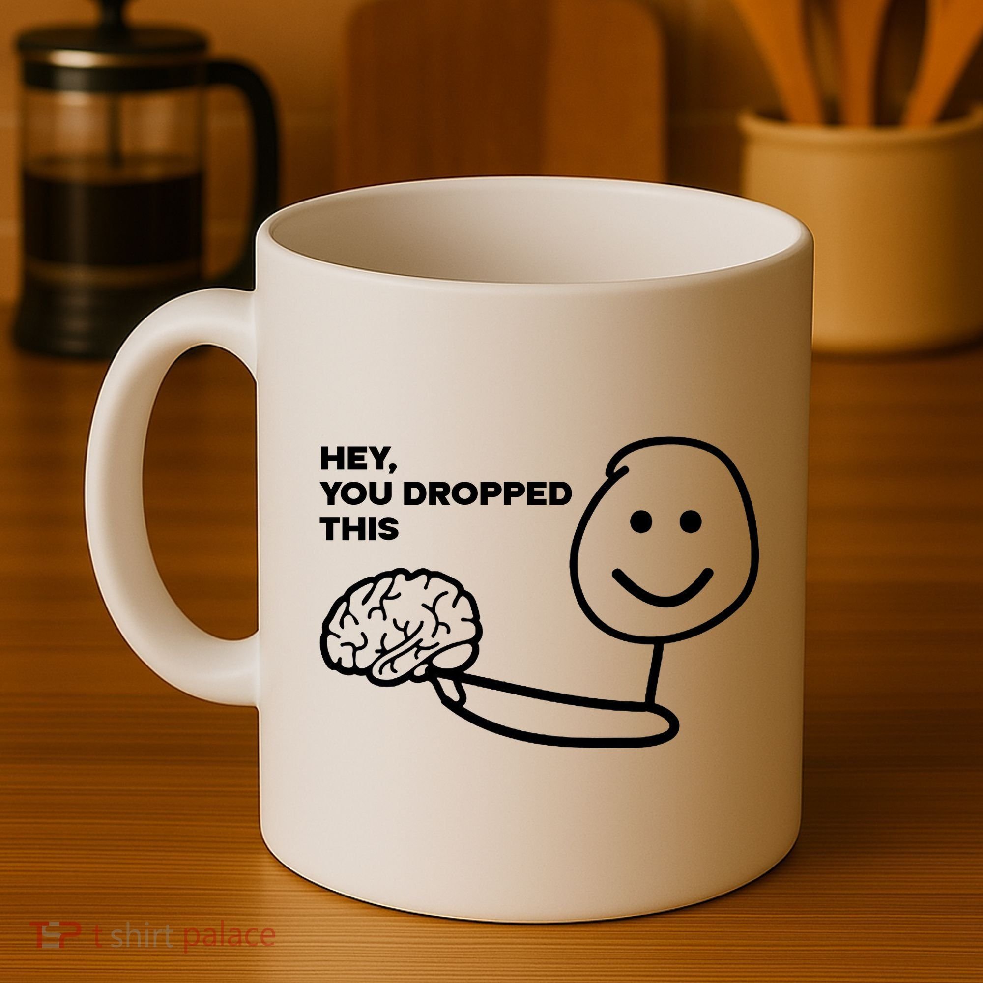 Hey You Dropped This Brain Funny Sarcastic Coffee Mug
