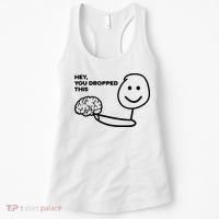 Hey You Dropped This Brain Funny Sarcastic Women's Tank Top thumb 0