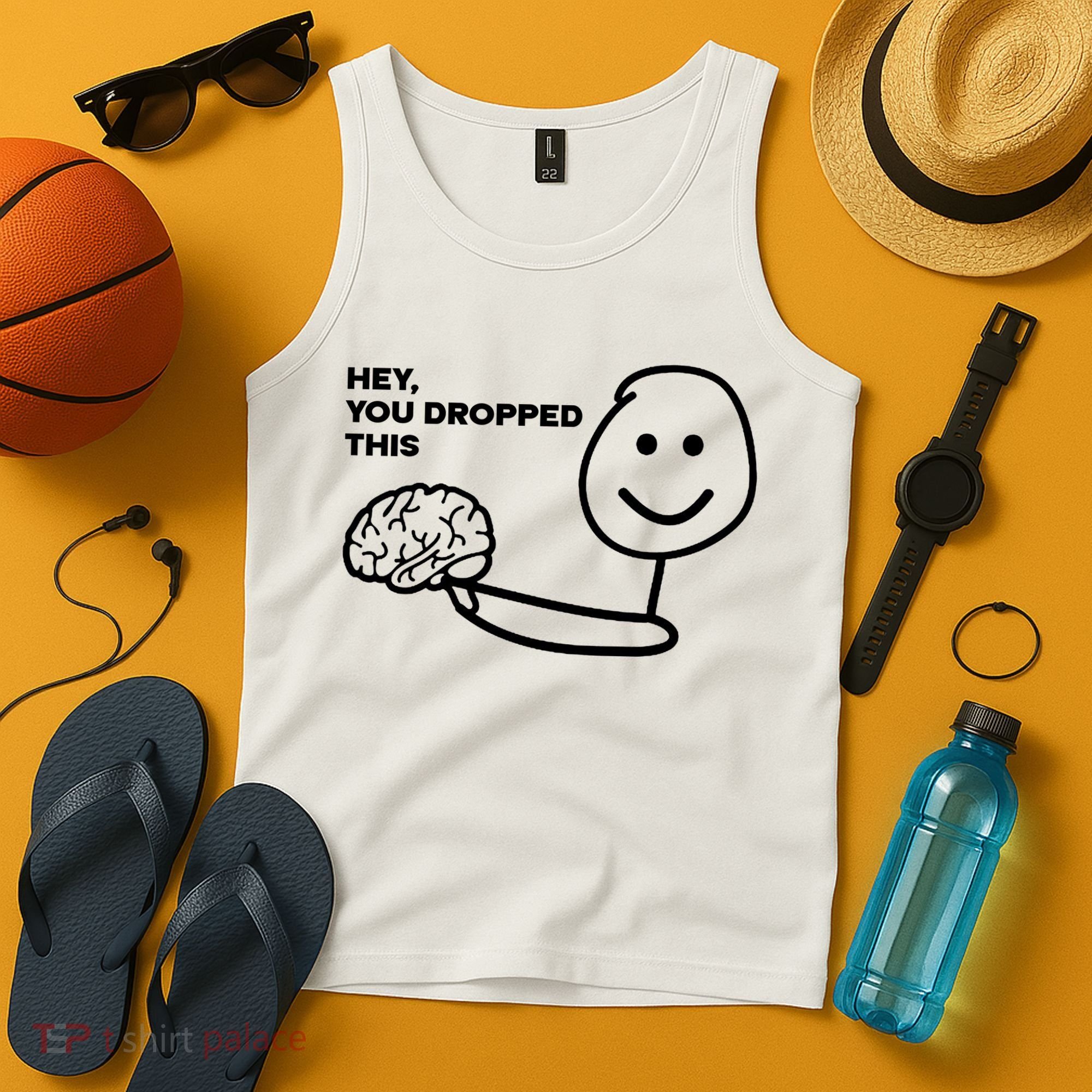 Hey You Dropped This Brain Funny Sarcastic Tank Top