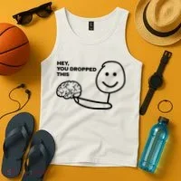 Hey You Dropped This Brain Funny Sarcastic Tank Top thumb 4