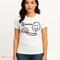 Hey You Dropped This Brain Funny Sarcastic Women's T-Shirt thumb 4