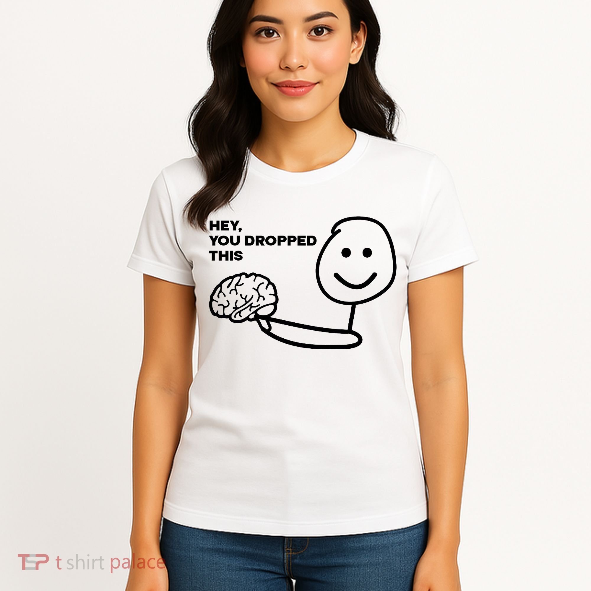 Hey You Dropped This Brain Funny Sarcastic Women's T-Shirt