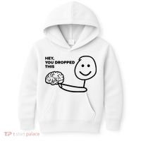 Hey You Dropped This Brain Funny Sarcastic Kids Hoodie thumb 0